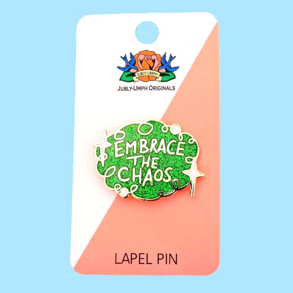 Embrace the Chaos Lapel Pin