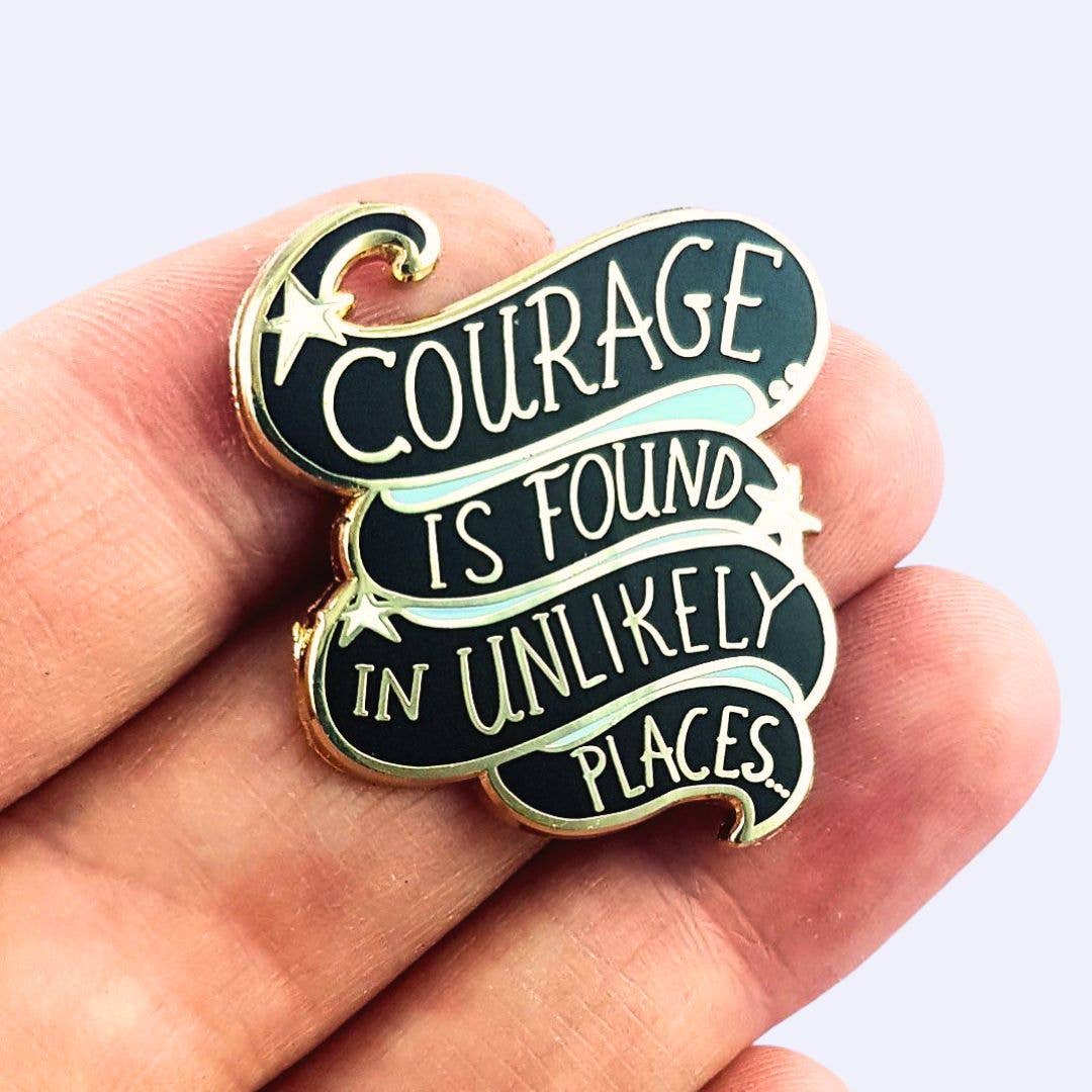 Courage Is Found In Unlikely Places Enamel Lapel Pin