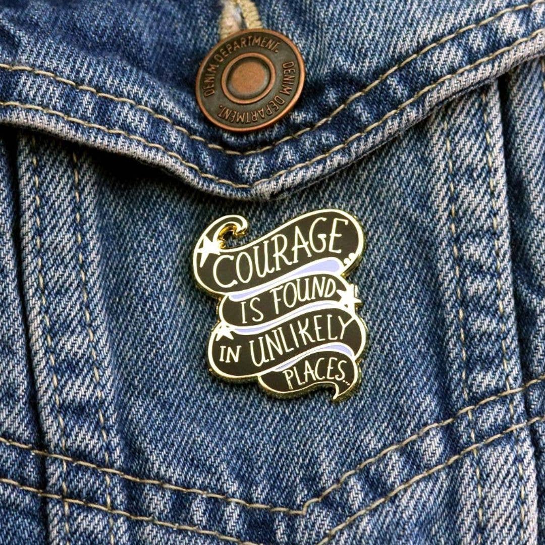 Courage Is Found In Unlikely Places Enamel Lapel Pin